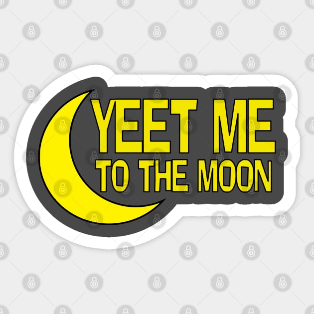 YEET ME TO THE MOON Sticker by erikburnham